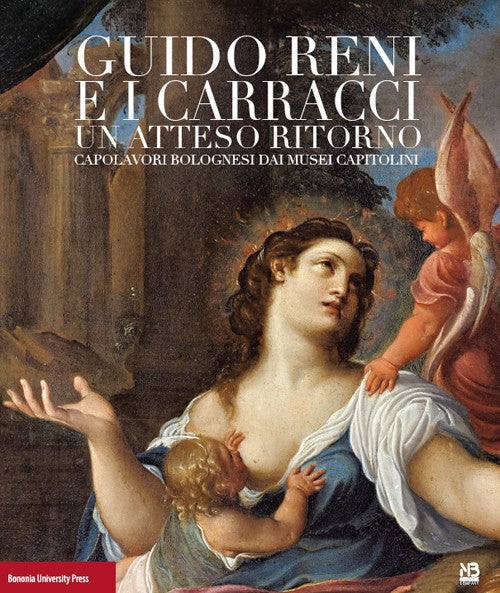 Guido Reni e i Carracci. Un atteso ritorno | A cura di Sergio Guarino
